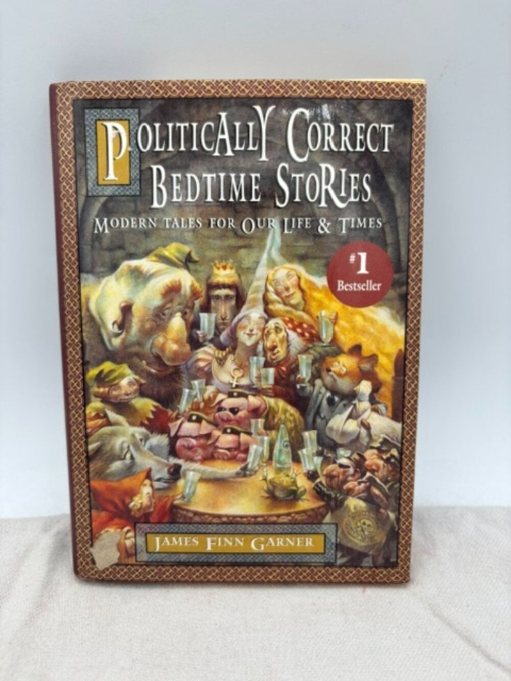 Politically Correct Bedtime Stories : A Collection of Modern Tales of Our...